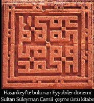 Hasankeyf῾te bulunan Eyyubiler dönemi Sultan Süleyman Camii çeşme üstü kitabe